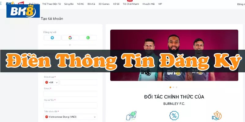 Đăng ký BK8 cần điền thông tin số điện thoại, email