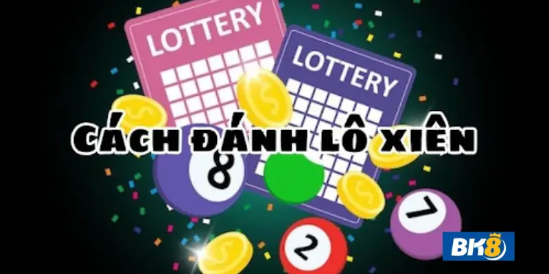 Đánh lô xiên hiệu quả mang lại những phần thưởng hấp dẫn